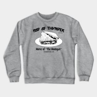 Pod of Thunder Hooligan Sandwich Light T-Shirt Crewneck Sweatshirt